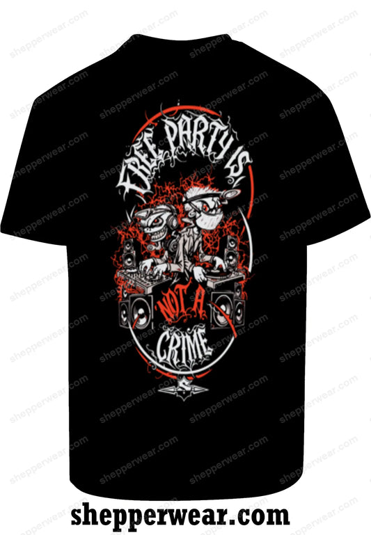 T-SHIRT FREE PARTY IS NOT A CRIME - TEE-SHIRT IMPRESSION DOS